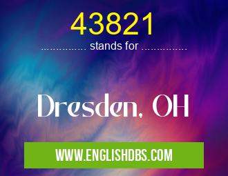 43821 means Dresden, OH 43821