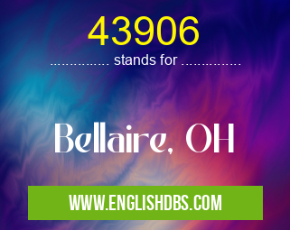 43906 means Bellaire, OH 43906