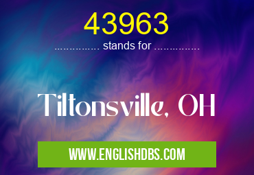 43963 means Tiltonsville, OH 43963