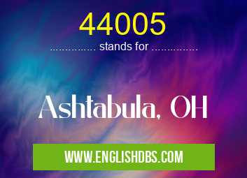 44005 means Ashtabula, OH 44005