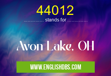 44012 means Avon Lake, OH 44012