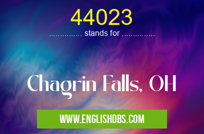 44023 means Chagrin Falls, OH 44023