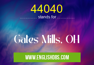 44040 means Gates Mills, OH 44040