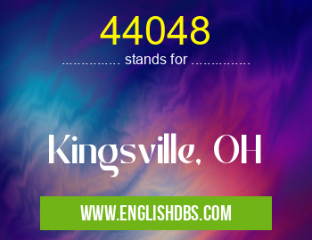 44048 means Kingsville, OH 44048