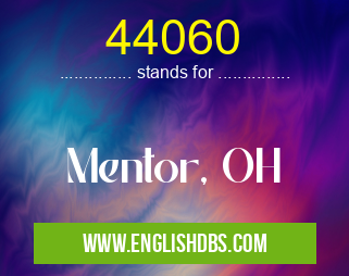 44060 means Mentor, OH 44060