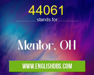 44061 means Mentor, OH 44061
