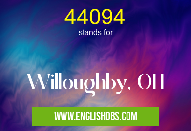 44094 means Willoughby, OH 44094