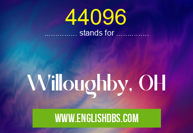 44096 means Willoughby, OH 44096