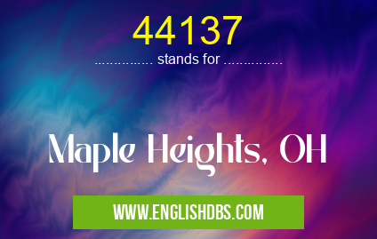 44137 means Maple Heights, OH 44137