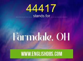 44417 means Farmdale, OH 44417