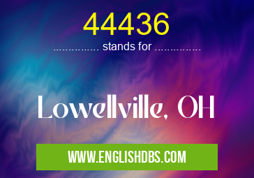 44436 means Lowellville, OH 44436
