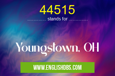 44515 means Youngstown, OH 44515