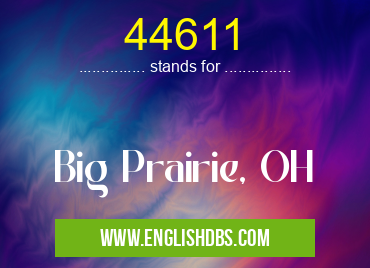 44611 means Big Prairie, OH 44611