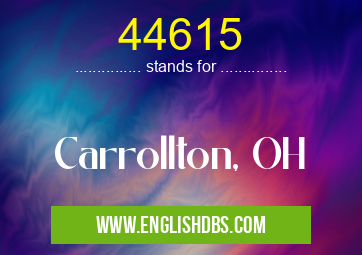 44615 means Carrollton, OH 44615