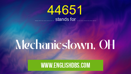 44651 means Mechanicstown, OH 44651