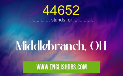 44652 means Middlebranch, OH 44652