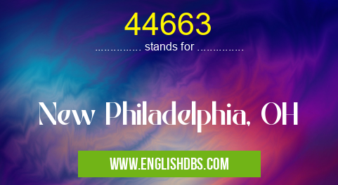 44663 means New Philadelphia, OH 44663