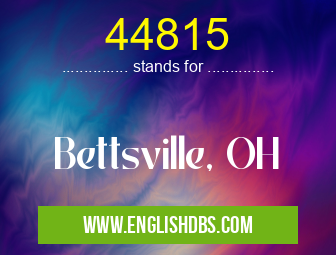 44815 means Bettsville, OH 44815