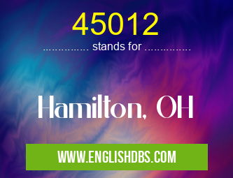 45012 means Hamilton, OH 45012
