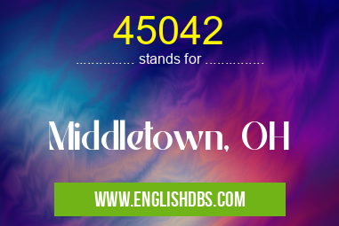 45042 means Middletown, OH 45042