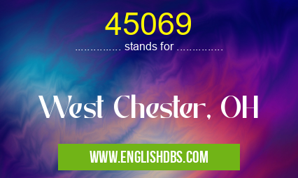 45069 means West Chester, OH 45069