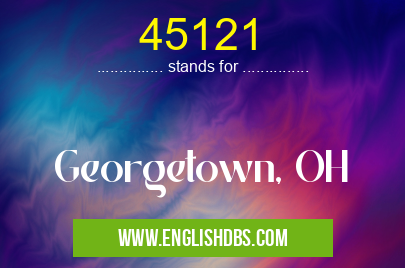 45121 means Georgetown, OH 45121