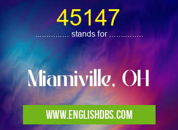45147 means Miamiville, OH 45147