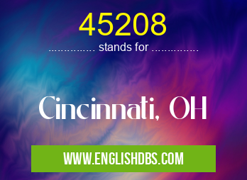 45208 means Cincinnati, OH 45208
