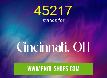 45217 means Cincinnati, OH 45217