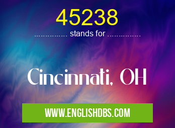 45238 means Cincinnati, OH 45238