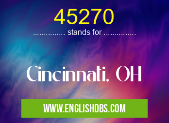 45270 means Cincinnati, OH 45270