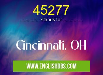 45277 means Cincinnati, OH 45277