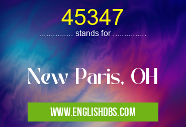 45347 means New Paris, OH 45347