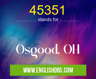 45351 means Osgood, OH 45351