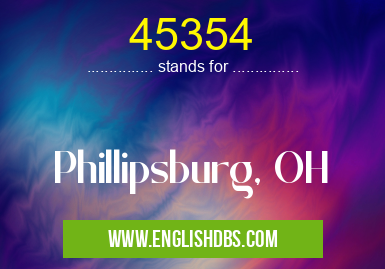 45354 means Phillipsburg, OH 45354