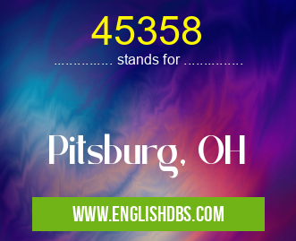 45358 means Pitsburg, OH 45358