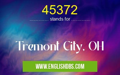 45372 means Tremont City, OH 45372