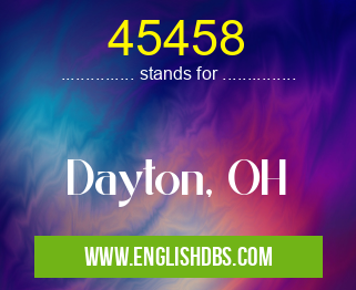 45458 means Dayton, OH 45458