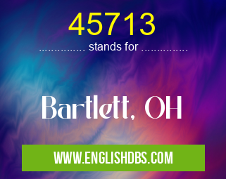 45713 means Bartlett, OH 45713