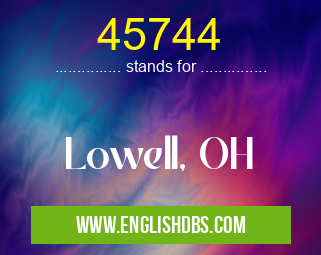 45744 means Lowell, OH 45744