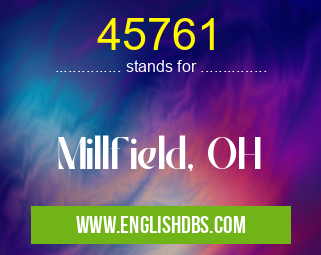 45761 means Millfield, OH 45761