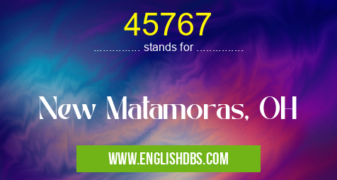 45767 means New Matamoras, OH 45767