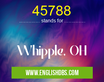 45788 means Whipple, OH 45788
