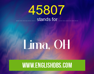 45807 means Lima, OH 45807