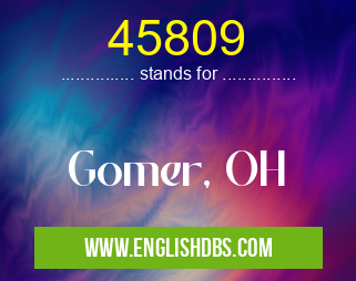 45809 means Gomer, OH 45809