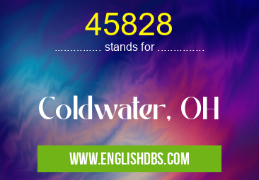 45828 means Coldwater, OH 45828