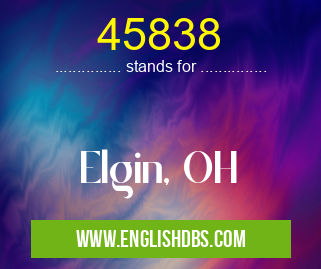 45838 means Elgin, OH 45838