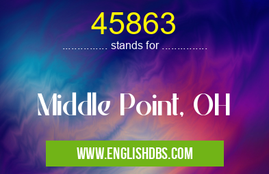 45863 means Middle Point, OH 45863