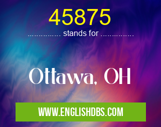 45875 means Ottawa, OH 45875