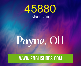 45880 means Payne, OH 45880